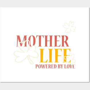 mother life powered by love Posters and Art